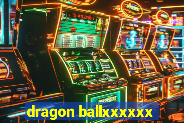 dragon ballxxxxxx